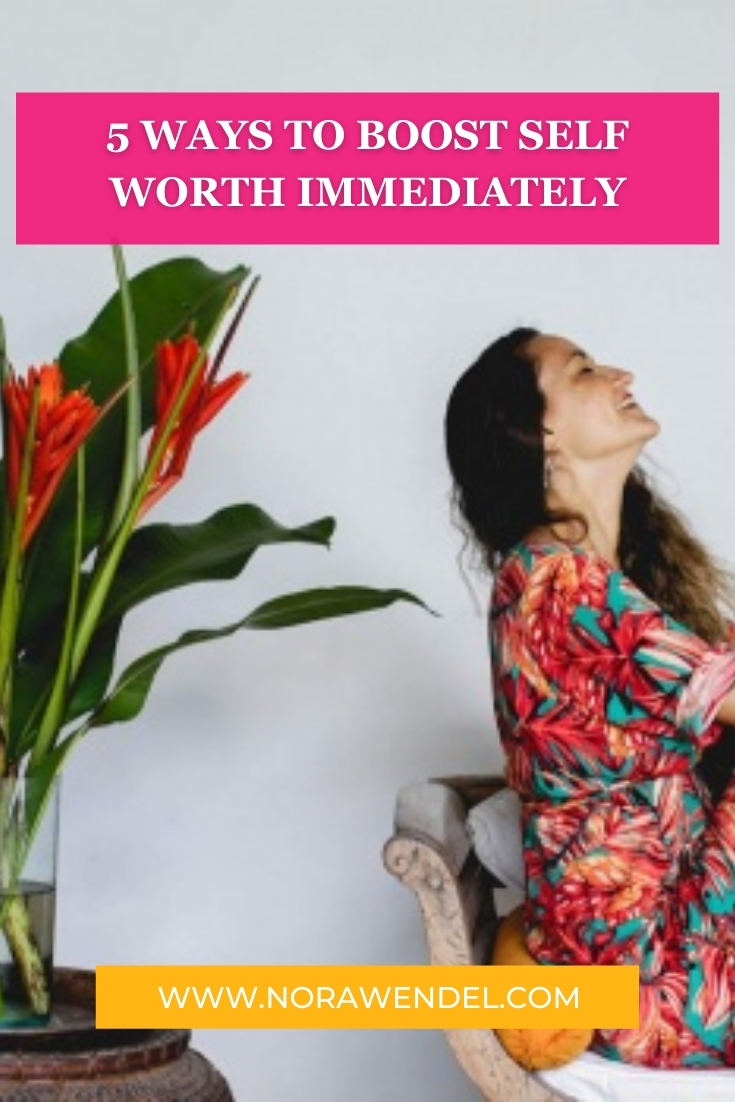 5 Ways To Boost Self Worth Immediately