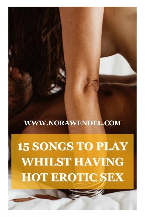15 songs to play whilst having hot erotic sex