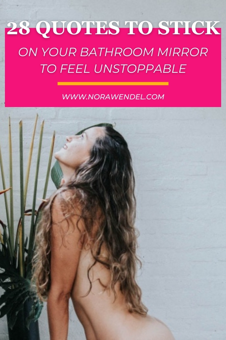 28 Quotes To Stick On Your Bathroom Mirror To Feel Unstoppable