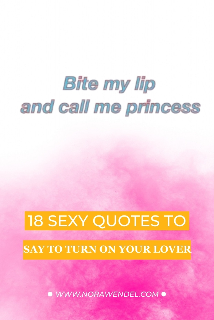 18 Sexy Quotes To Say To Turn On Your Lover