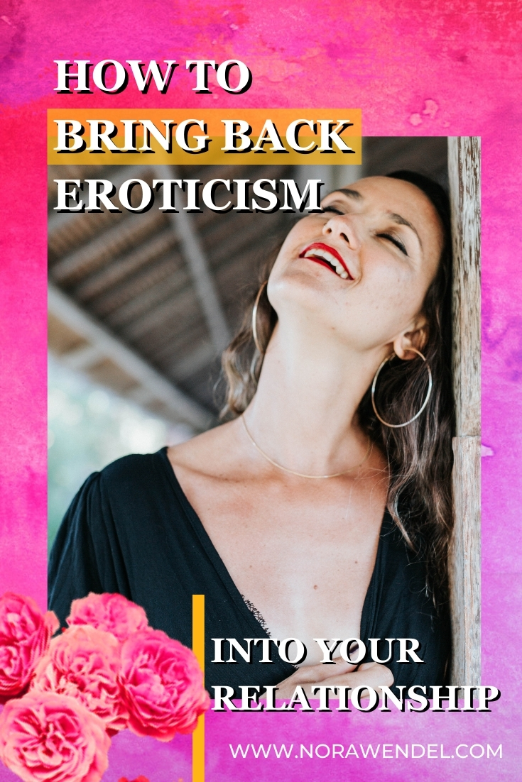 How To Bring Back Eroticism Into Your Relationship